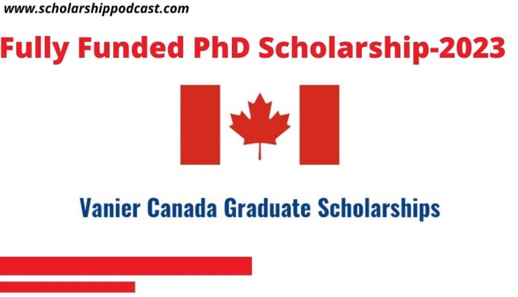 Vanier Canada Graduate Scholarship for PhD